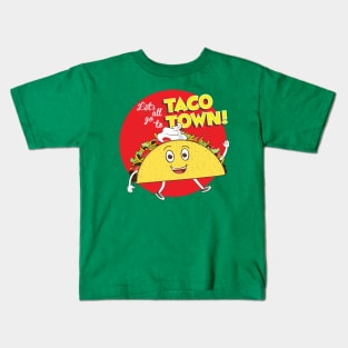 Let's all go to Taco Town Kids T-Shirt